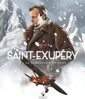 SAINT-EXUPERY - TOME 03 - LE COMPAGNON DU VENT