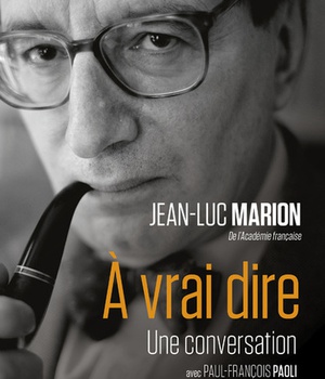 A VRAI DIRE - UNE CONVERSATION AVEC PAUL-FRANCOIS PAOLI