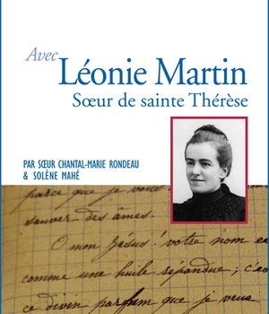 PRIER 15 JOURS AVEC LEONIE MARTIN - SOEUR DE SAINTE THERESE