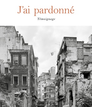 J AI PARDONNE - TEMOIGNAGE