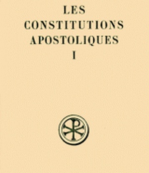 SC 320 LES CONSTITUTIONS APOSTOLIQUES - TOME 1 (LIVRES I-II)