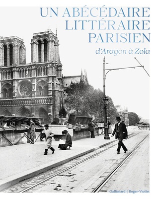 UN ABECEDAIRE LITTERAIRE PARISIEN, D'ARAGON A ZOLA