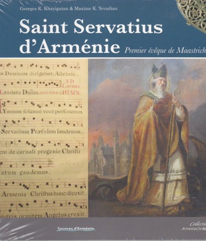 SAINT SERVATIUS DA ARMENIE, PREMIER EVEQUE DE MAASTRICHT