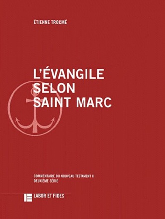 L'EVANGILE SELON SAINT MARC - COMMENTAIRE DU NOUVEAU TESTAMENT II, DEUXIEME SERIE
