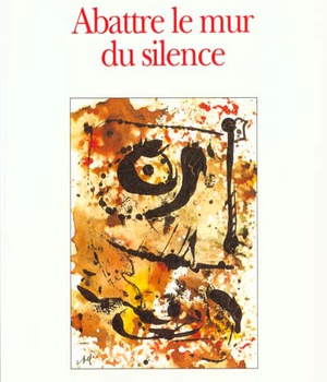 ABATTRE LE MUR DU SILENCE - POUR REJOINDRE L'ENFANT QUI ATTEND