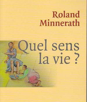QUEL SENS, LA VIE ?