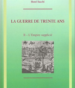 LA GUERRE DE TRENTE ANS - VOL02 - TOME 2. L'EMPIRE SUPPLICIE