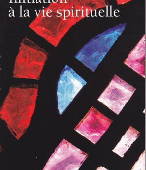 INITIATION A LA VIE SPIRITUELLE