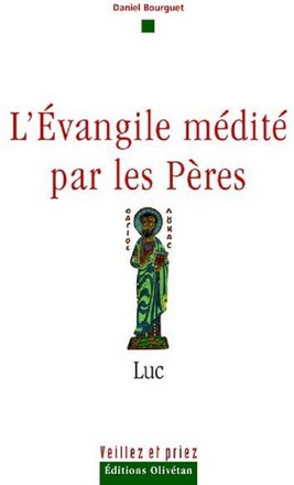 L'EVANGILE MEDITE PAR LES PERES - LUC NDSP