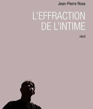 L'EFFRACTION DE L'INTIME