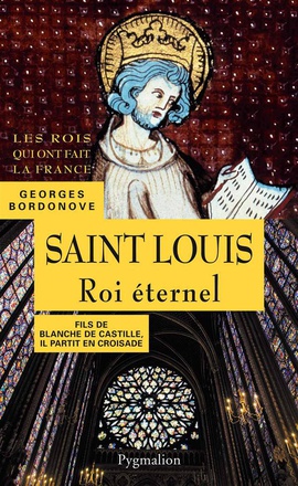 LES ROIS QUI ONT FAIT LA FRANCE - SAINT LOUIS, 1226-1270 - PERE DE PHILIPPE III
