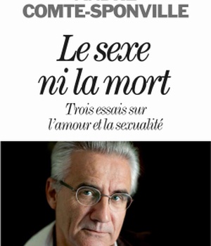 LE SEXE NI LA MORT - TROIS ESSAIS SUR L'AMOUR ET LA SEXUALITE