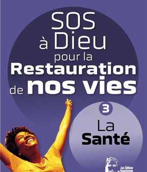 SOS A DIEU POUR LA RESTAURATION DE NOS VIES - L5077 - LA SANTE