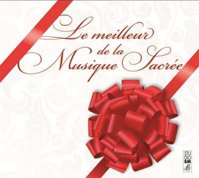 LE MEILLEUR DE LA MUSIQUE SACREE - AUDIO