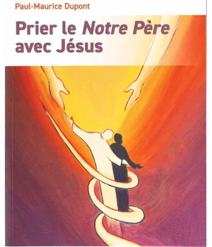 PRIER LE NOTRE PERE AVEC JESUS