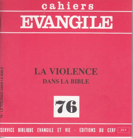 CAHIERS EVANGILE NO 76. LA VIOLENCE DANS LA BIBLE