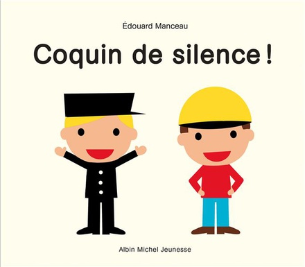 COQUIN DE SILENCE !