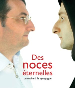 DES NOCES ETERNELLES - UN MOINE A LA SYNAGOGUE