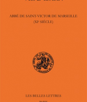 VIE D'ISARN, ABBE DE SAINT-VICTOR DE MARSEILLE (XIE SIECLE)