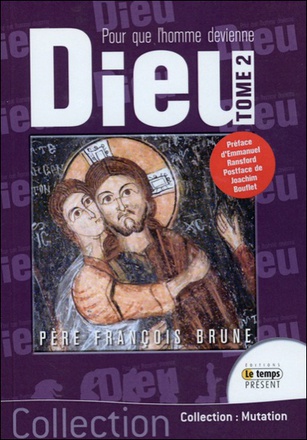 POUR QUE L'HOMME DEVIENNE DIEU - T2
