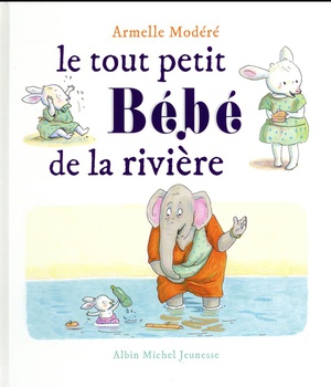 LE TOUT PETIT BEBE DE LA RIVIERE