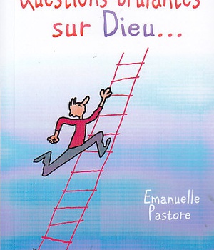 QUESTIONS BRULANTES SUR DIEU...