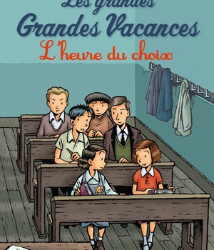 LES GRANDES GRANDES VACANCES, TOME 03 - L'HEURE DU CHOIX