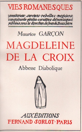 MAGDELEINE DE LA CROIX ABBESSE DIABOLIQUE