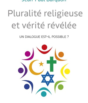 PLURALITE RELIGIEUSE ET VERITE REVELEE - UN DIALOGUE EST-IL POSSIBLE?