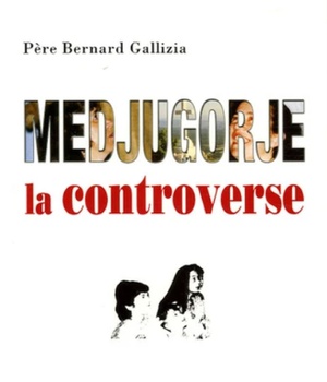 MEDJUGORJE : LA CONTROVERSE !
