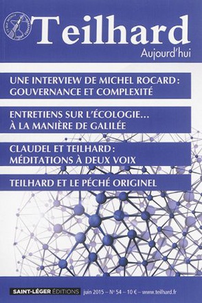 TEILHARD AUJOURD'HUI - T54 - N 54 - TEILHARD AUJOURD'HUI - JUIN 2015 - UNE INTERVIEW DE MICHEL ROCAR