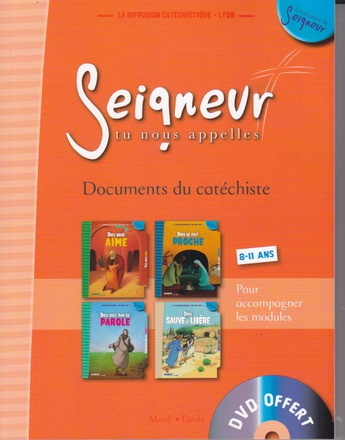 SEIGNEUR TU NOUS APPELLES CATECHISTE 8 - 11 ANS MODULES 1 A 4