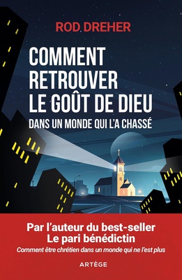 COMMENT RETROUVER LE GOUT DE DIEU DANS UN MONDE QUI L'A CHASSE