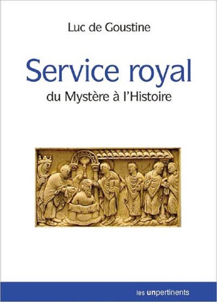 SERVICE ROYAL : DU MYSTERE A L'HISTOIRE