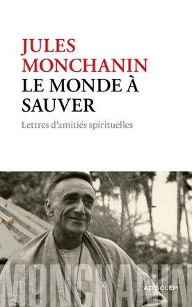 LE MONDE A SAUVER - LETTRES D'AMITIES SPIRITUELLES