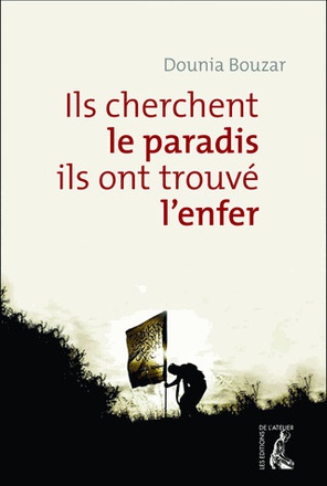 ILS CHERCHENT LE PARADIS, ILS ONT TROUVE L'ENFER