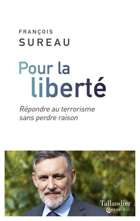 POUR LA LIBERTE - REPONDRE AU TERRORISME SANS PERDRE RAISON