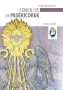 SEMENCES DE MISERICORDE, MOISSONS DE TENDRESSE