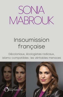 INSOUMISSION FRANCAISE - DECOLONIAUX, ECOLOGISTES RADICAUX, ISLAMO-COMPATIBLES... : LES VERITABLES M