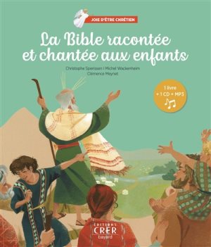 LA BIBLE RACONTEE ET CHANTEE AUX ENFANTS - JOIE D'ETRE CHRETIEN
