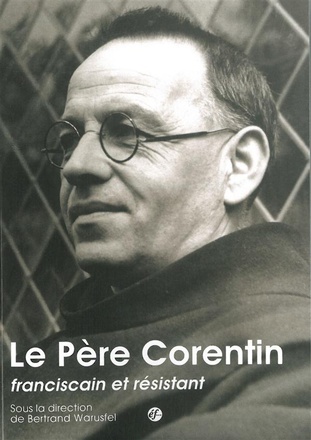 LE PERE CORENTIN, FRANCISCAIN ET RESISTANT (EDITION POCHE REVUE ET AUGMENTEE)
