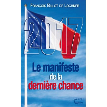 2017, LE MANIFESTE DE LA DERNIERE CHANCE
