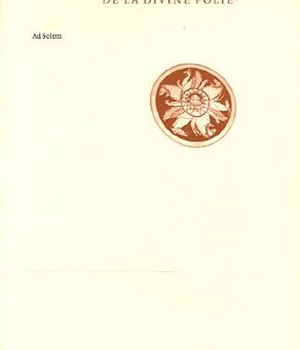 DE LA DIVINE FOLIE - SUR LE PHEDRE DE PLATON