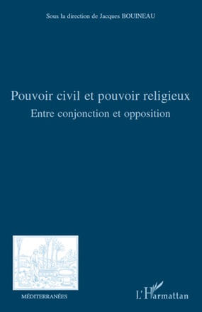 POUVOIR CIVIL ET POUVOIR RELIGIEUX - ENTRE CONJONCTION ET OPPOSITION