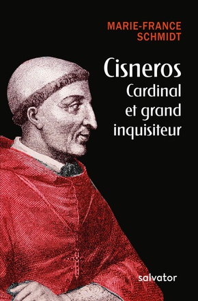 CISNEROS, CARDINAL ET GRAND INQUISITEUR