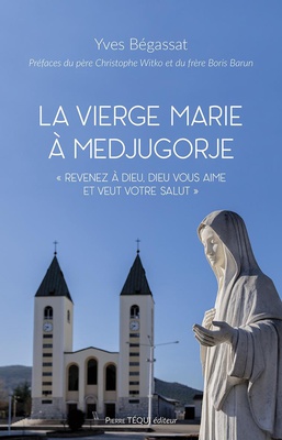 LA VIERGE MARIE A MEDJUGORJE - REVENEZ A DIEU, DIEU VOUS AIME ET VEUT VOTRE SALUT