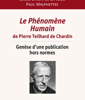 LE PHENOMENE HUMAIN DE PIERRE TEILHARD DE CHARDIN - GENESE DUNE PUBLICATION HORS NORMES