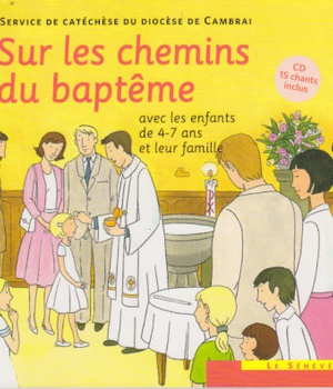 SUR LES CHEMINS DU BAPTEME - ENFANT 4-7 ANS