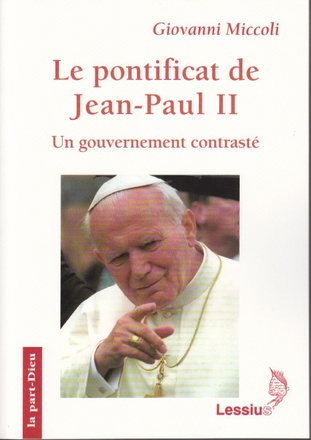 LE PONTIFICAT DE JEAN-PAUL II - UN GOUVERNEMENT CONTRASTE