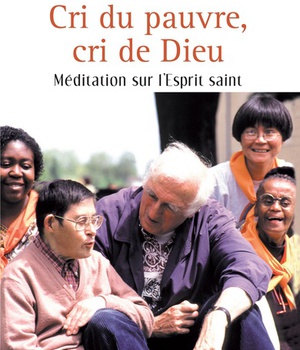 CRI DU PAUVRE, CRI DE DIEU. MEDITATION SUR L'ESPRIT SAINT